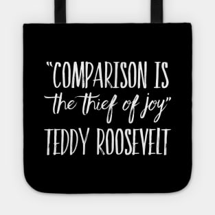 Comparison is the Thief of Joy | Self Love shirt Tote