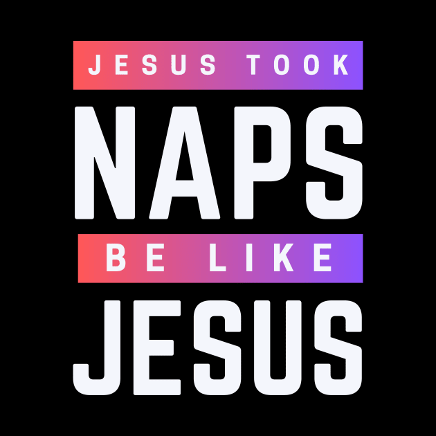 Jesus Took Naps Be Like Jesus | Funny Christian by All Things Gospel