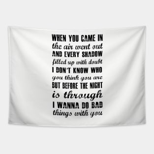 Do Bad Things With You(Black Version) Tapestry