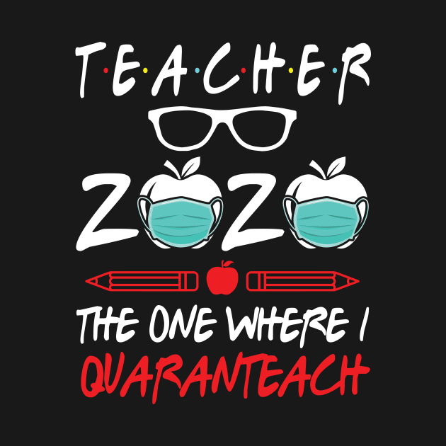 Teacher 2020 The One Where I Quaranteach Mask Happy To Fighting 2020 Virus Pandemic by favoritetien16