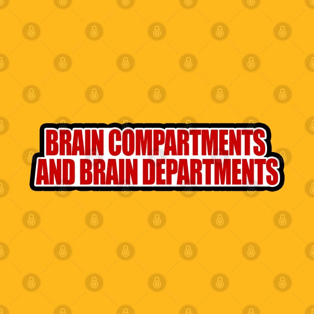 Brain Compartments and Brain Departments by THRILLHO