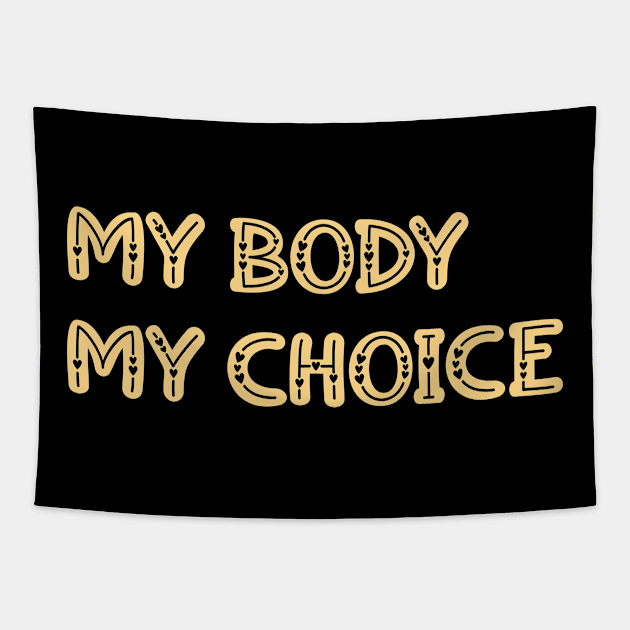 My body my choice. Girl power Tapestry by BlaiseDesign