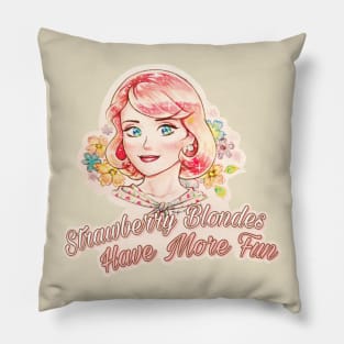 Strawberry Blondes Have More Fun Pillow