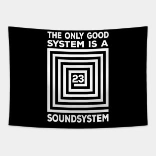 The Only Good System Is A Soundsystem Tapestry
