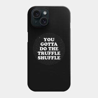 truffle shuffle Phone Case