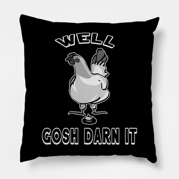 Funny Farm Chicken Rooster Gosh Darn It Farmer Country Saying Pillow by DesignFunk