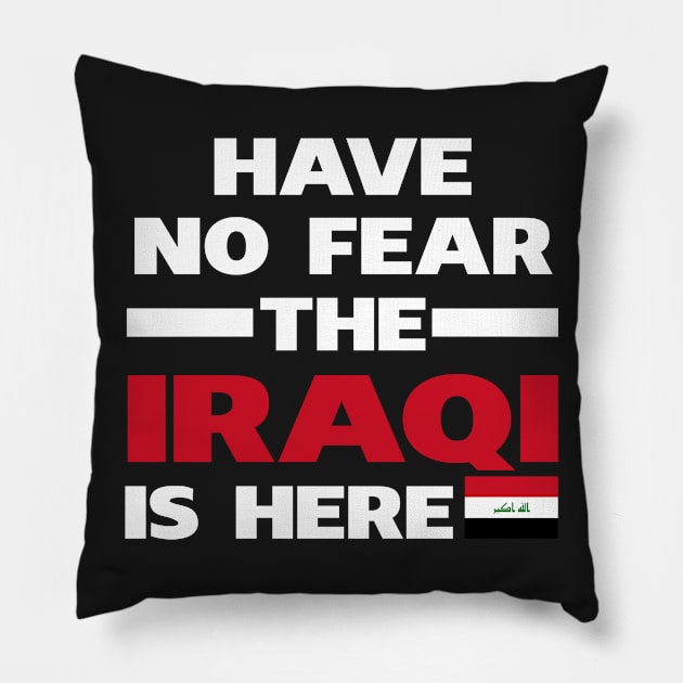 Have No Fear The Iraqi Is Here Proud Pillow by isidrobrooks