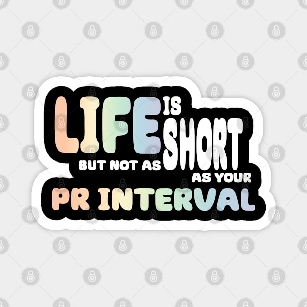 Cardiologists know that life is short Magnet by MedicineIsHard