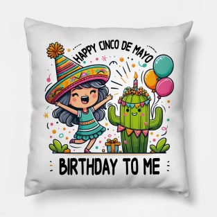 Happy Cinco De Mayo Birthday To Me Cute Mexican Girl Cactus Pillow