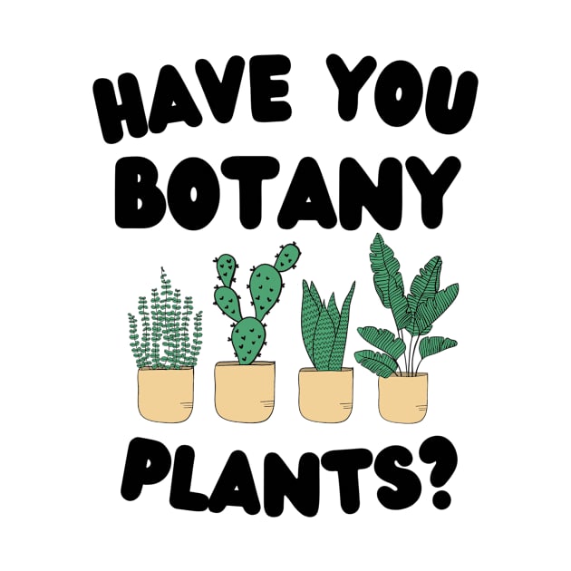 Have You Botany Plants ? by Abir's Store