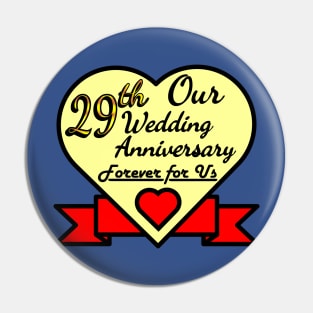 Our 29th Wedding anniversary Pin