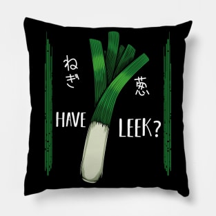 Leeks - Have Leek? Funny Healthy Vegetable Vegan Pillow