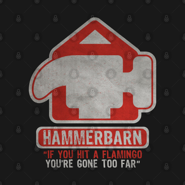 Hammerbarn if you hit a flamingo - Hammerbarn - T-Shirt