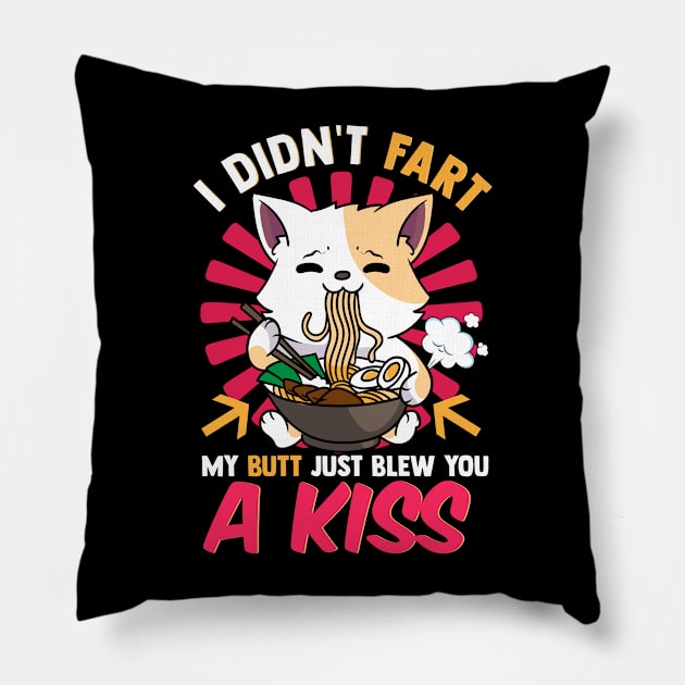 Anime Kawaii Cat Ramen I Didn't Fart My Butt Blew You A Kiss Pillow by Rengaw Designs