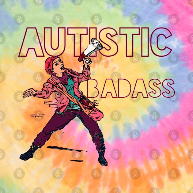 Autistic Badass by LondonAutisticsStandingTogether