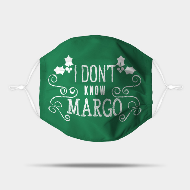 Christmas Vacation Todd & Margo quote - Christmas Vacation - Mask