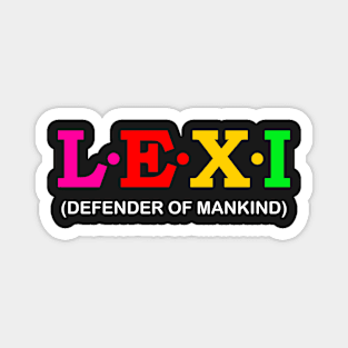 Lexi  - Defender of Mankind. Magnet