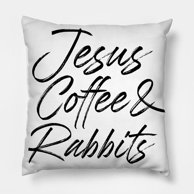 Jesus coffee & rabbits. Perfect present for mother dad friend him or her Pillow by SerenityByAlex