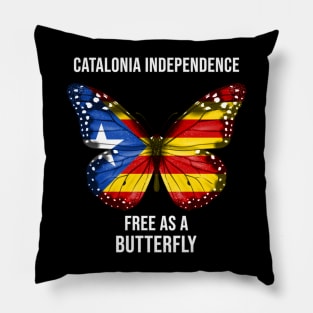 Catalan Flag  Catalonia Independence Free As A Butterfly Flag - Gift for Catalan From Catolonia Pillow
