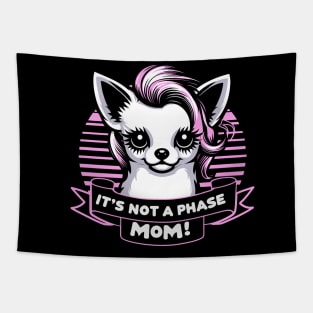 It's Not A Phase Mom! Emo Chihuahua Tapestry