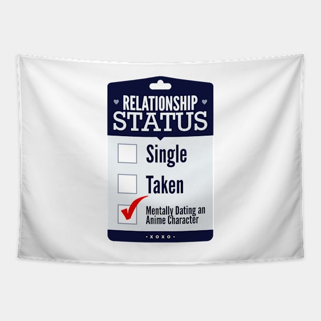 Relationship Status Dating An Anime Character Tapestry by teevisionshop