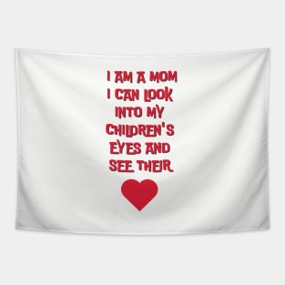 I am a mom I can look into my children´s eyes... Tapestry