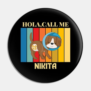 Hola,call me Nikita Dog Named T-Shirt Pin