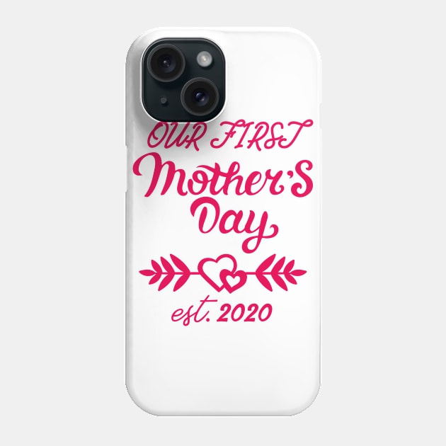 Our First Mother's Day est 2020 Phone Case by WorkMemes