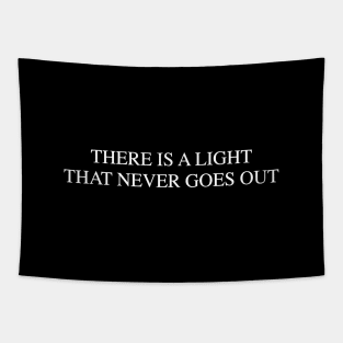 There Is a Light That Never Goes Out Tapestry