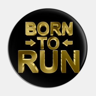 Born To Run - Fitness/Gold/Winner Typography Pin