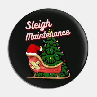 Sleigh Maintenance - Christmas Humor Pin