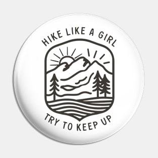 Hike Like A Girl Try To Keep Up Pin