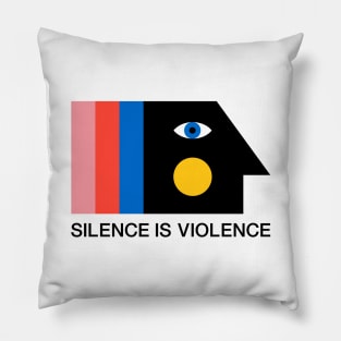 Silence is Violence Pillow