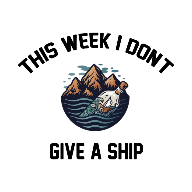 this week i don't give a ship Funny Cruising Vacation gift by soukai