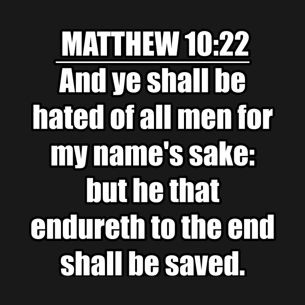 Matthew 10:22  King James Version (KJV) by Holy Bible Verses
