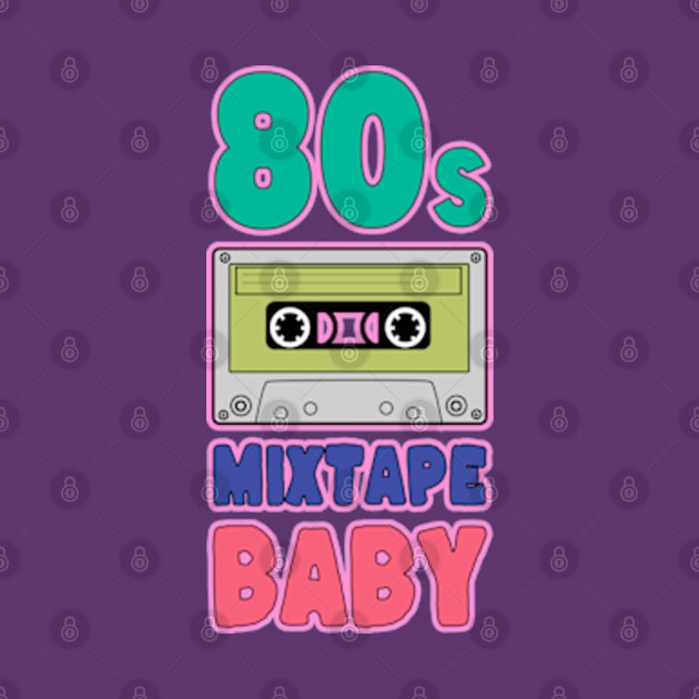 80s Mixtape Baby by Worldengine