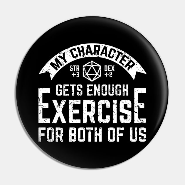 My DnD Character Gets Enough Exercise For Both Of Us Pin by DnlDesigns