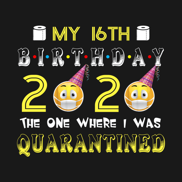 my 16 Birthday 2020 The One Where I Was Quarantined Funny Toilet Paper by Jane Sky