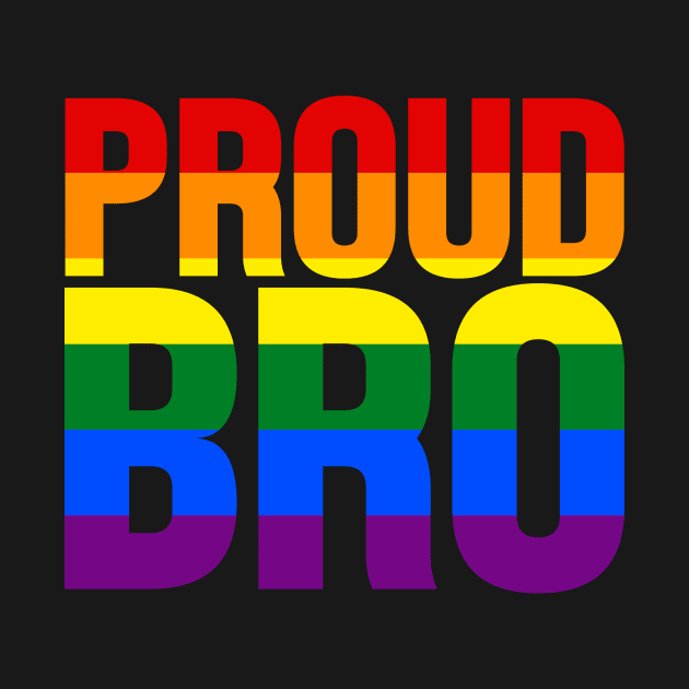 LGBT Rainbow Flag - Proud Bro by jpmariano