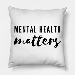 Mental Health Matters typography style Pillow