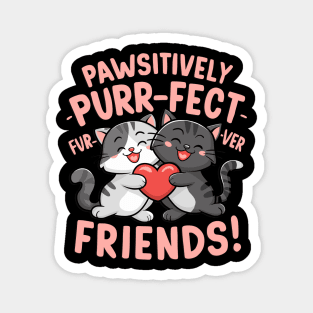 Pawsitively Purrfect Furever Friends Cute Cat Design Magnet