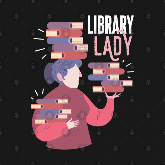 Disover Funny Library Lady Book Lovers Woman - Book - T-Shirt