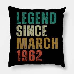 Legend Since March 1962 Awesome Retro Vintage Birthday Years Old Gift Pillow