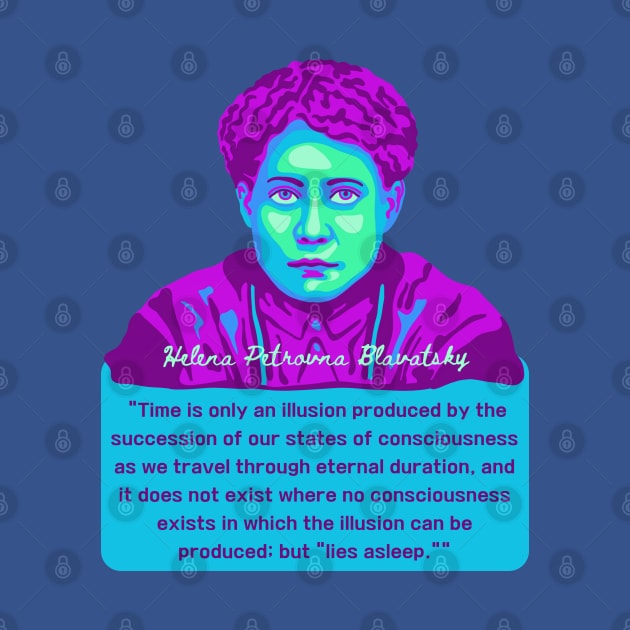 H. P. Blavatsky Portrait and Quote by Slightly Unhinged