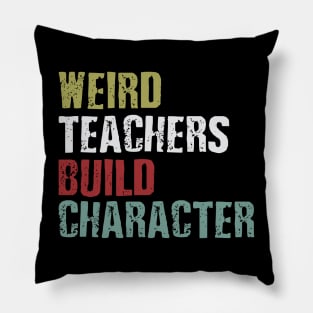 weird teachers build character Pillow