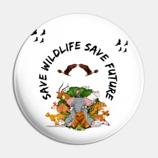 Save Wildlife Save Future Pin