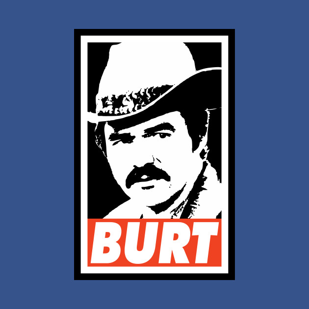 Disover BURT - Burt Reynolds - T-Shirt