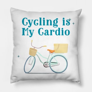 cycling is my cardio Pillow