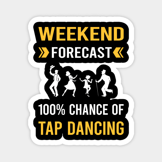 Weekend Forecast Tap Dance Dancing Magnet by Good Day