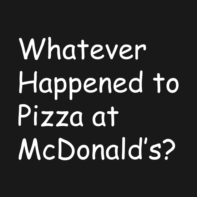 Podcast Logo by Whatever Happened to Pizza at McDonalds